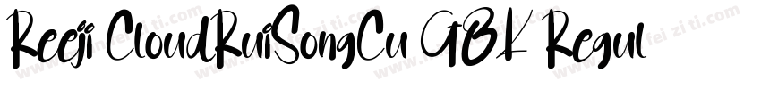 Reeji CloudRuiSongCu GBK Regular字体转换